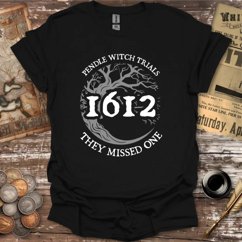 Pendle Witch Trials 1612 They Missed One T-shirt