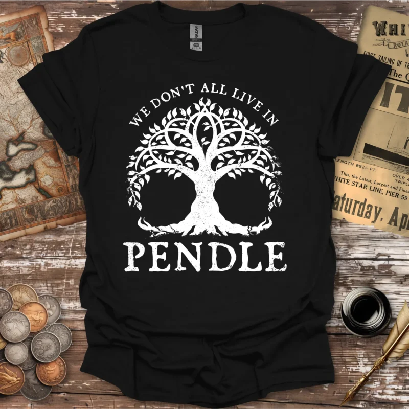 We Don't All Live In Pendle T-shirt