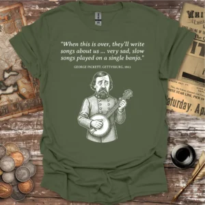 George Pickett Sad Songs Gettysburg T-shirt
