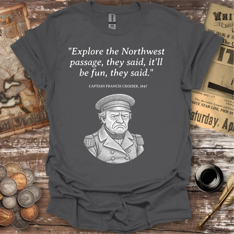Francis Crozier Northwest Passage Quote T-shirt