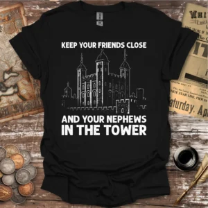 Richard III Keep Your Friends Close T-shirt
