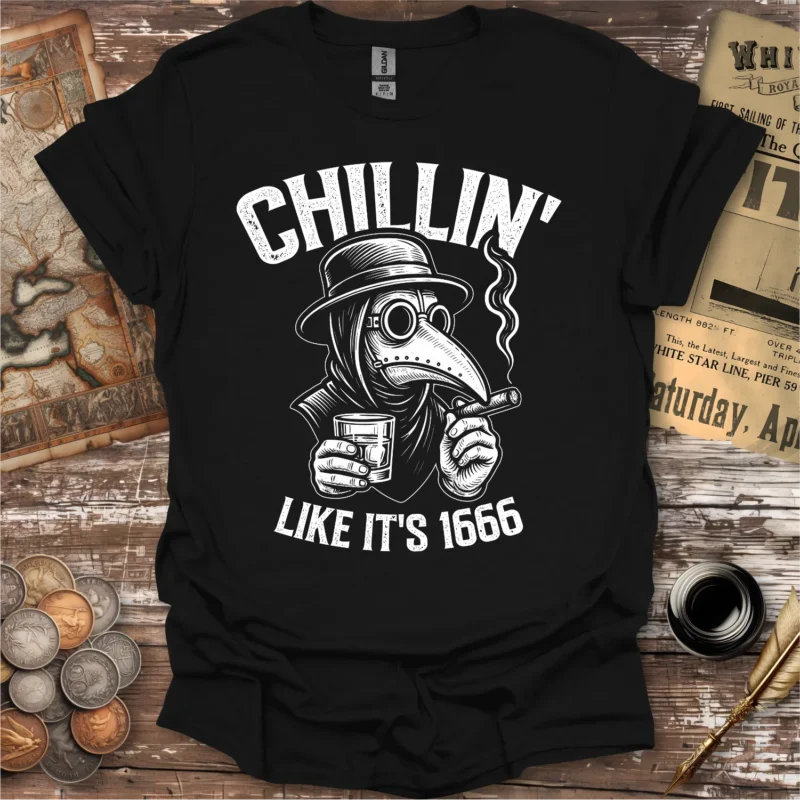 Chillin' Like It's 1666 Plague T-shirt