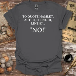 Shakespeare To Quote Hamlet T-shirt