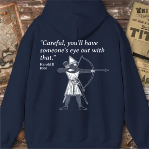 Battle of Hastings King Harold Quote Hoodie, Back Print