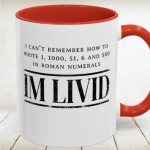 Roman Numerals I’m Livid Accent Mug