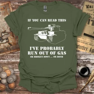 Tiger Tank Probably Out Of Gas T-shirt