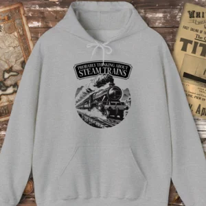 Probably Thinking About Steam Trains Hoodie
