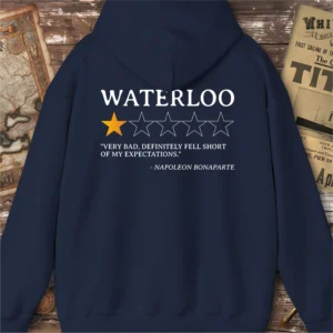 Waterloo Review by Napoleon Bonaparte Hoodie, Back Print