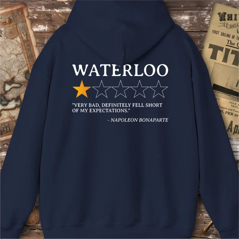 Waterloo Review by Napoleon Bonaparte Hoodie, Back Print
