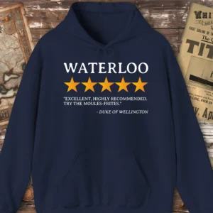Waterloo Review by the Duke of Wellington Hoodie