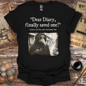 Plague Doctor Finally Saved One Diary Entry T-shirt
