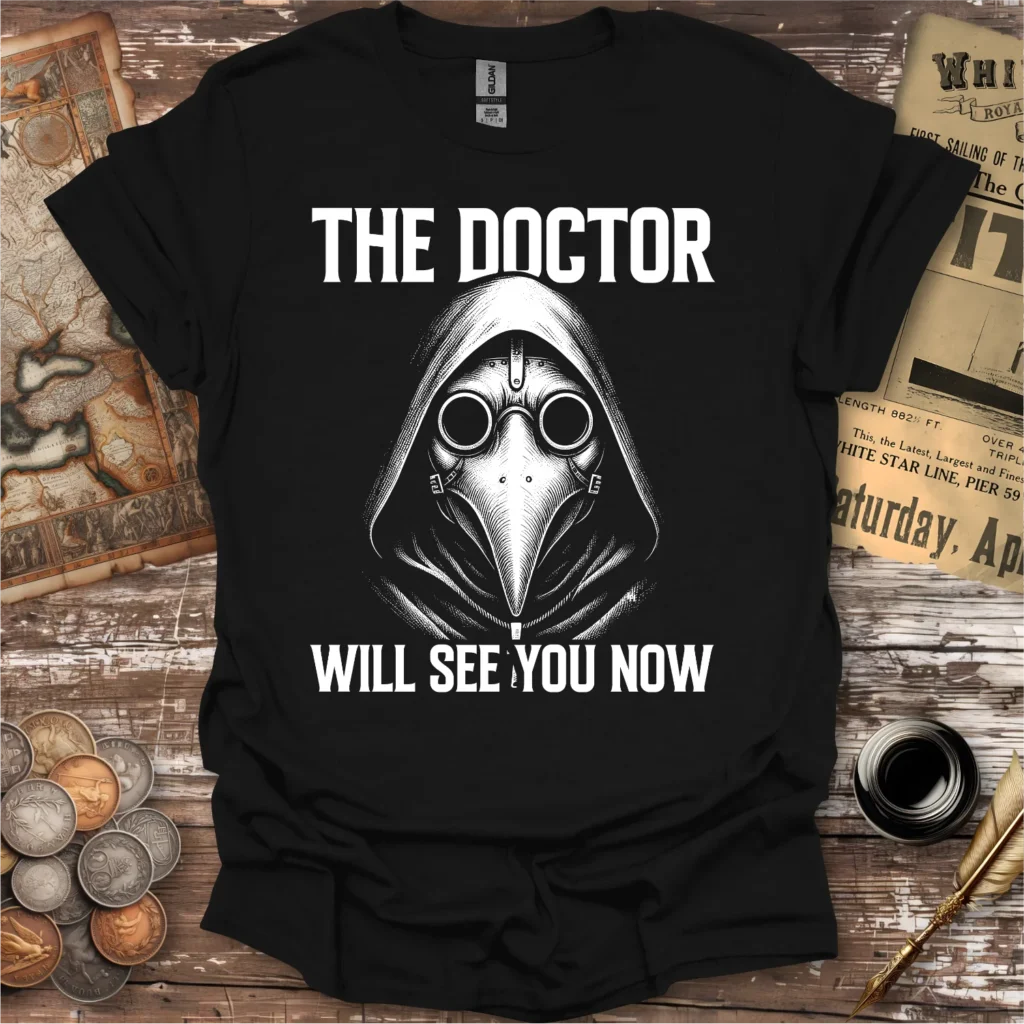 The Doctor Will See You Now Plague Doctor T-shirt – The Humorous ...