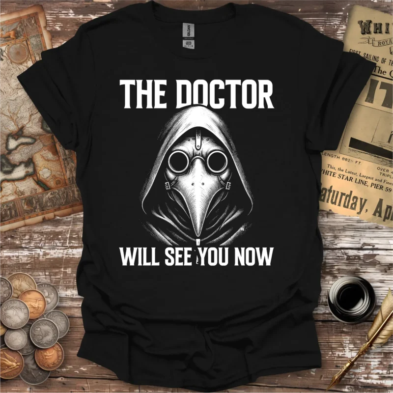 The Doctor Will See You Now Plague Doctor T-shirt