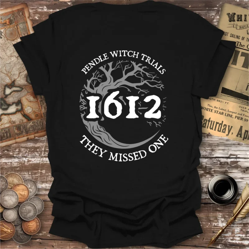 Pendle Witch Trials 1612 They Missed One T-shirt, Back Print