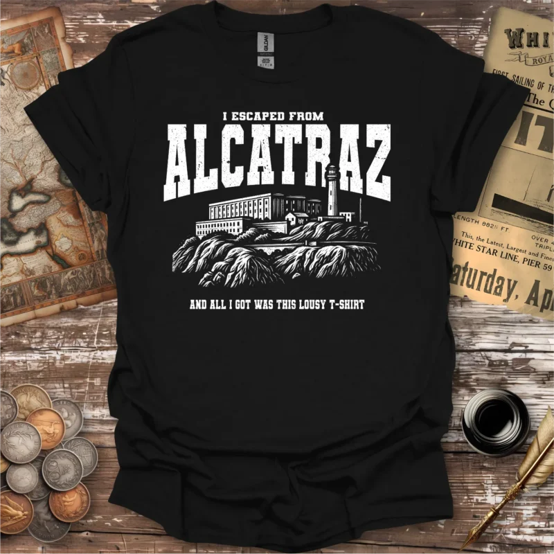 I Escaped From Alcatraz T-shirt