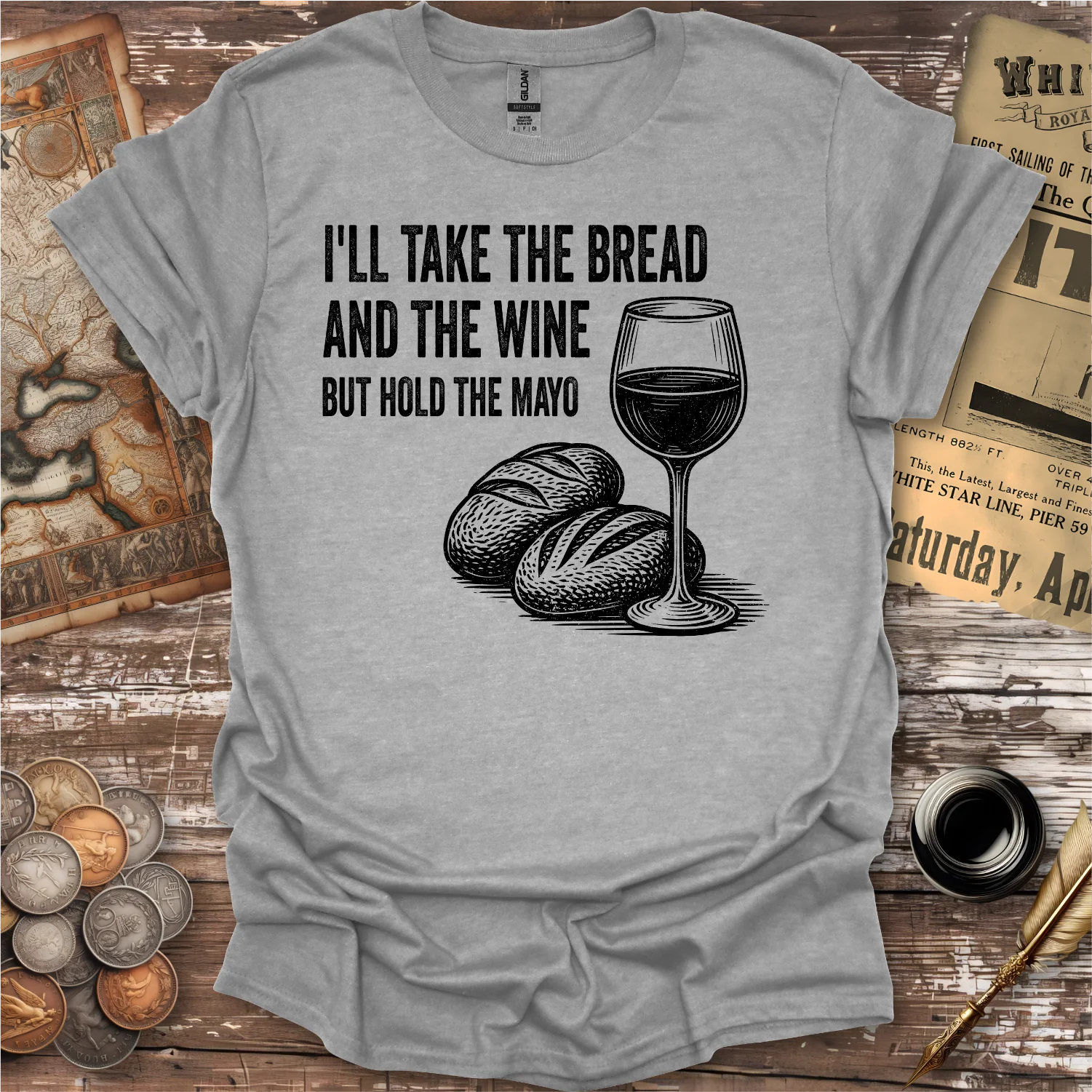 I'll Take The Bread And The Wine But Hold The Mayo T-shirt