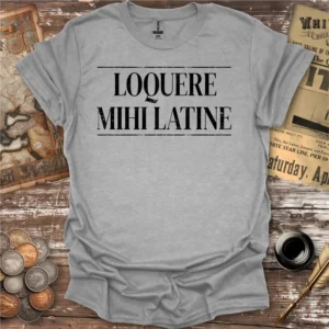 Talk Latin To Me T-shirt
