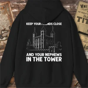 Richard III Keep Your Friends Close Hoodie, Back Print