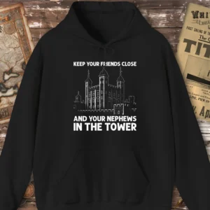 Richard III Keep Your Friends Close Hoodie