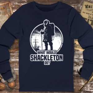 What Would Shackleton Do Long Sleeve T-shirt