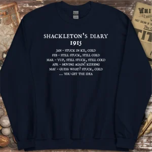 Shackelton's Diary 1915 Sweatshirt