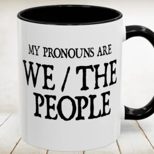 My Pronouns Are We/The People Accent Mug
