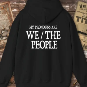 Back Print, My Pronouns Are We/The People Hoodie