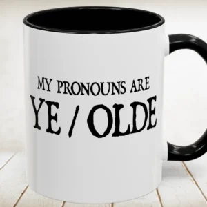 My Pronouns Are Ye/Olde Accent Mug