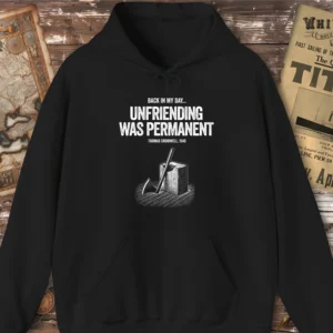 Back In My Day Unfriending Was Permanent Hoodie