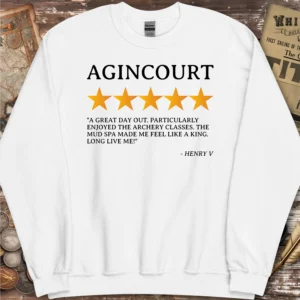 Agincourt Review by Henry V Sweatshirt