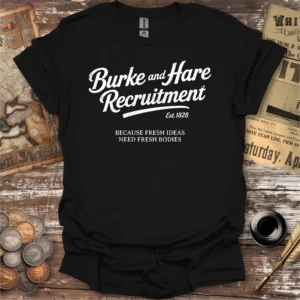 Burke and Hare Recruitment T-shirt