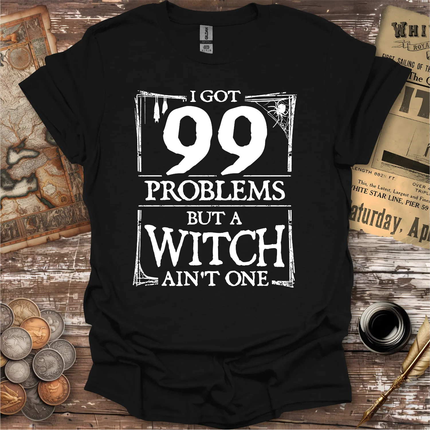 99 Problems Witch T-shirt