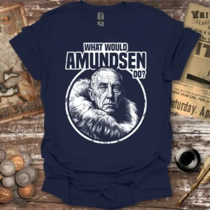 What Would Amundsen Do T-shirt