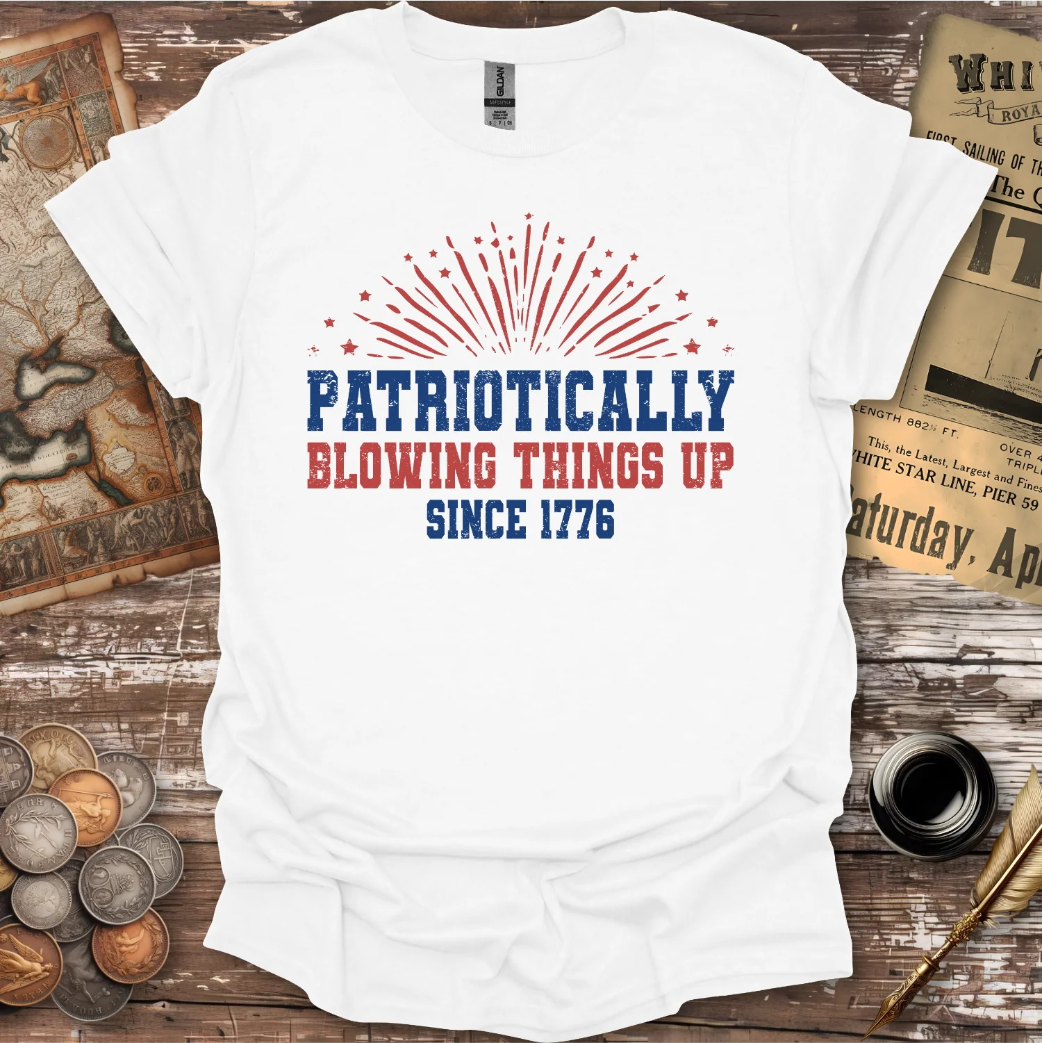 Patriotically Blowing Things Up Since 1776 T-shirt