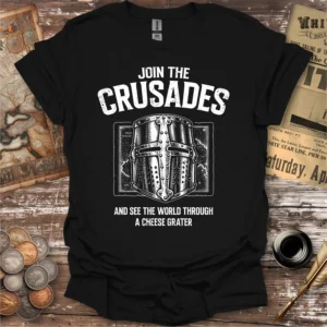 Join The Crusades Cheese Grater T-shirt