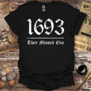 1693 They Missed One Salem Witch Trials T-shirt