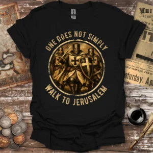 One Does Not Simply Walk To Jerusalem Crusades T-shirt
