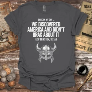Back In My Day We Discovered America T-shirt