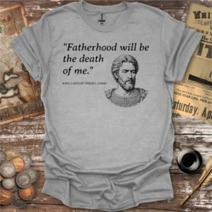 King Lauis Of Thebes Fatherhood T-shirt