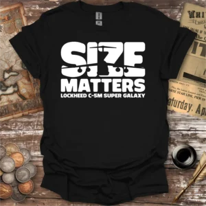 Size Matters Lockheed C-5M Super Galaxy T-shirt