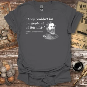Couldn't Hit An Elephant Quote By John Sedgwick T-shirt