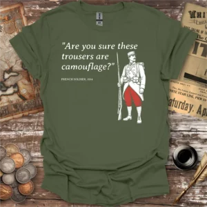 Red Trousers Quote By French Soldier T-shirt
