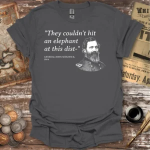 Couldn't Hit An Elephant Quote By John Sedgwick T-shirt