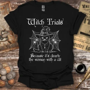 Witch Trials Clearly The Woman With A Cat T-shirt