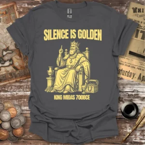 Silence Is Golden King Midas T-shirt