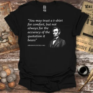 Abraham Lincoln Accuracy Of Quotation T-shirt