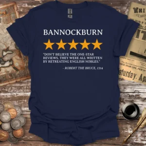 Bannockburn Review By Robert The Bruce T-shirt