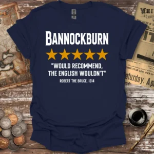 Bannockburn Would Recommend T-shirt