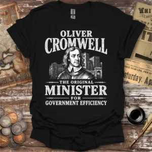 Cromwell Minister For Government Efficieny T-shirt