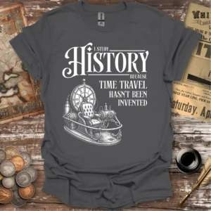 I Study History Time Travel T-shirt